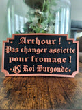 Cadre Kaamelott – Citation Roi Burgonde « Arthur, pas changer assiette pour fromage »